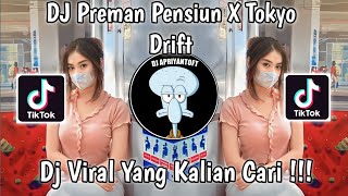 DJ PREMAN PENSIUN X TOKYO DRIFT VIRAL TIK TOK TERBARU 2023 ! DJ NANSUYA