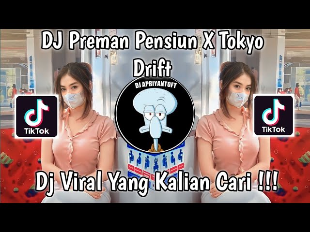 DJ PREMAN PENSIUN X TOKYO DRIFT VIRAL TIK TOK TERBARU 2023 ! DJ NANSUYA class=