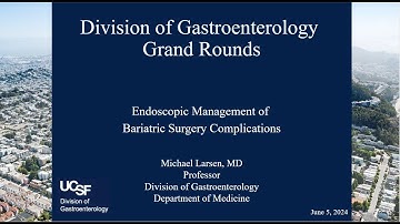 Endoscopic Management of Bariatric Surgery Complications - Dr . Michael Larsen, MD
