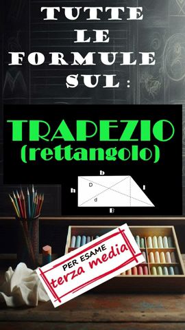 trapezio rettangolo: Guida completa alle formule  per problemi ( esame terza media)