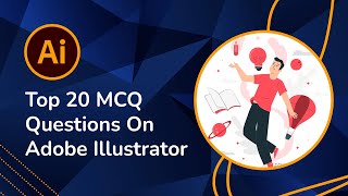 Adobe Illustrator | MCQ Question & Answer | Competitive Questions | Interview Questions