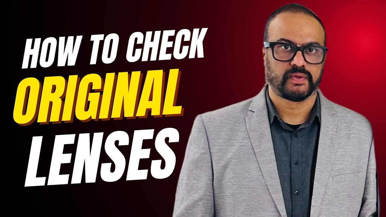 How to check if the lenses are ORIGINAL - YouTube
