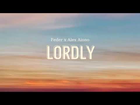 Vietsub | Lordly - FEDER ft. Alex Aiono | Lyrics Video