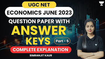UGC NET Economics June 2023 | Question Paper with Complete Explanation | Part 5 | Simranjit Kaur