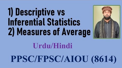 Stat3: Descriptive vs Inferential statistics : Urdu/Hindi