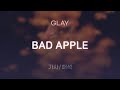 GLAY - BAD APPLE [가사/해석/Lyrics/Korean]