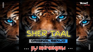 SHER TAAL ORIGINAL BENJO  || BAWAL MIX || DJ SHIVENDRA X DJ SUMIT 