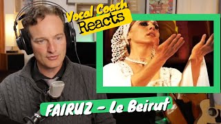 Vocal Coach REACTS - FAIRUZ "Le Beirut"