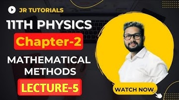 11th Physics | Chapter 2 | Mathematical Methods | Lecture 5 | Maharashtra Board |