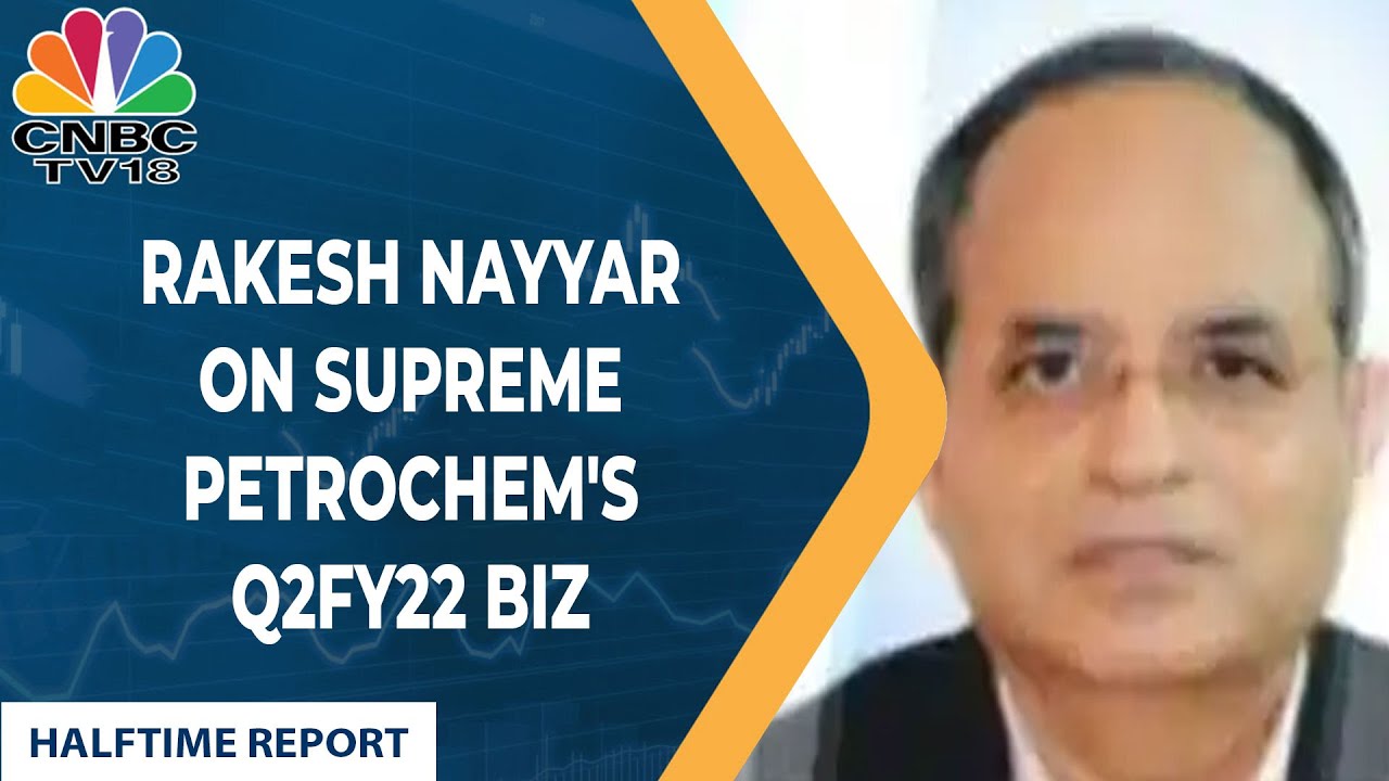 Rakesh Nayyar Of Supreme Petrochem Discusses Their Q2FY22 Biz