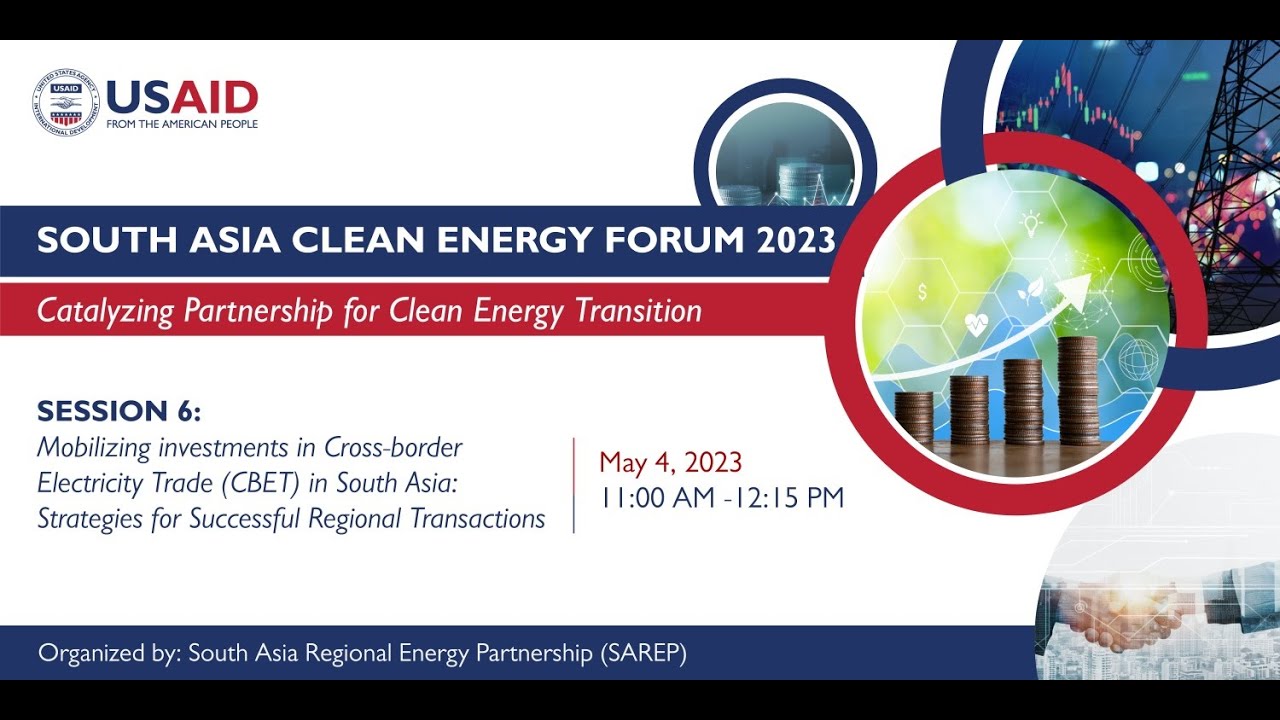 Mobilizing investments in Cross-border Electricity Trade in South Asia | Session 6 at SACEF 2023