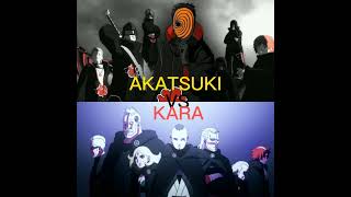 Akatsuki Vs Kara Who Is Stronger