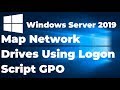 How To Map Network Drives Using Logon Script GPO in Windows Server 2019