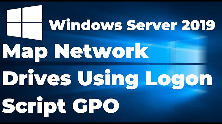 How To Map Network Drives Using Logon Script GPO in Windows Server 2019