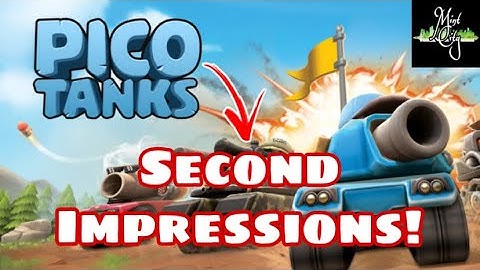 Pico Tanks SECOND Impressions! (iOS & Android)