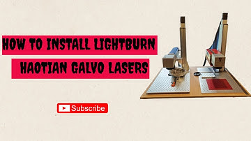 How to Install LightBurn on Haotian Galvo Lasers | Step-by-Step Setup Guide