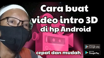 Cara buat video intro 3D animation video intro maker keren di android