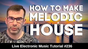 How to make Melodic House (Lane8. Yoto, Anjunadeep) | Live Electronic Music Tutorial 236