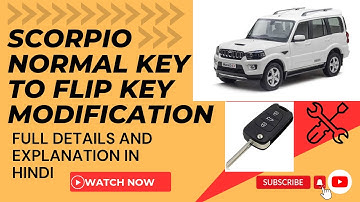 SCORPIO NORMAL KEY TO FLIP KEY MODIFICATION - FULL DETAILS AND EXPLANATION IN HINDI