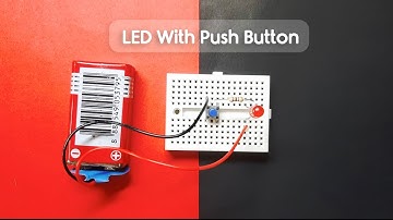 Push Button LED Circuit – Basic Electronics