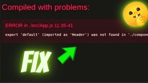 Compiled with problems: ERROR in ./src/App,js 11.35-41 export default (imported as Header)in react