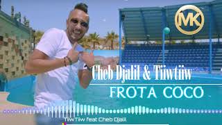 قنبلة الصيف المنتظرة ويا لالة  - Cheb Djalil Ft Tiiwtiiw 2019