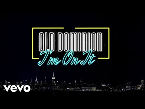 Old Dominion - I'm On It (Lyric Video)