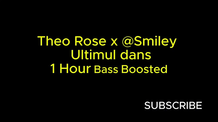 Theo Rose x ‪@Smiley‬ - Ultimul dans 1 Hour Bass Boosted