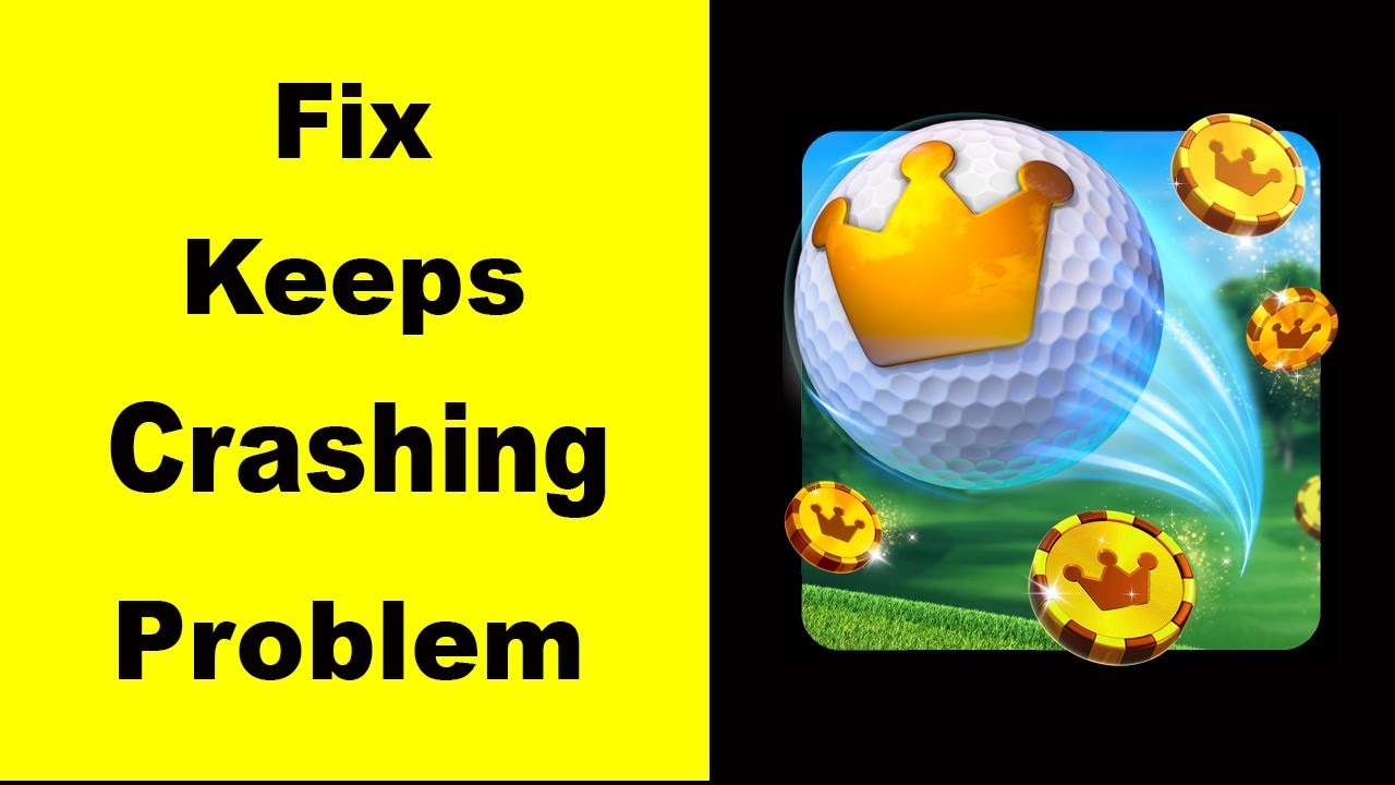 Fix Golf Clash App Keeps Crashing | Fix Golf Clash App Keeps Freezing ...