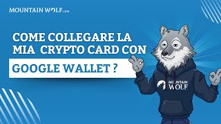 Come faccio a collegare la mia Virtual Crypto Card con Google Wallet? - Mountain Wolf