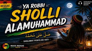YA ROBBI SHOLLI | Sholawat Reggae Enak di dengar | Terbaru 2026