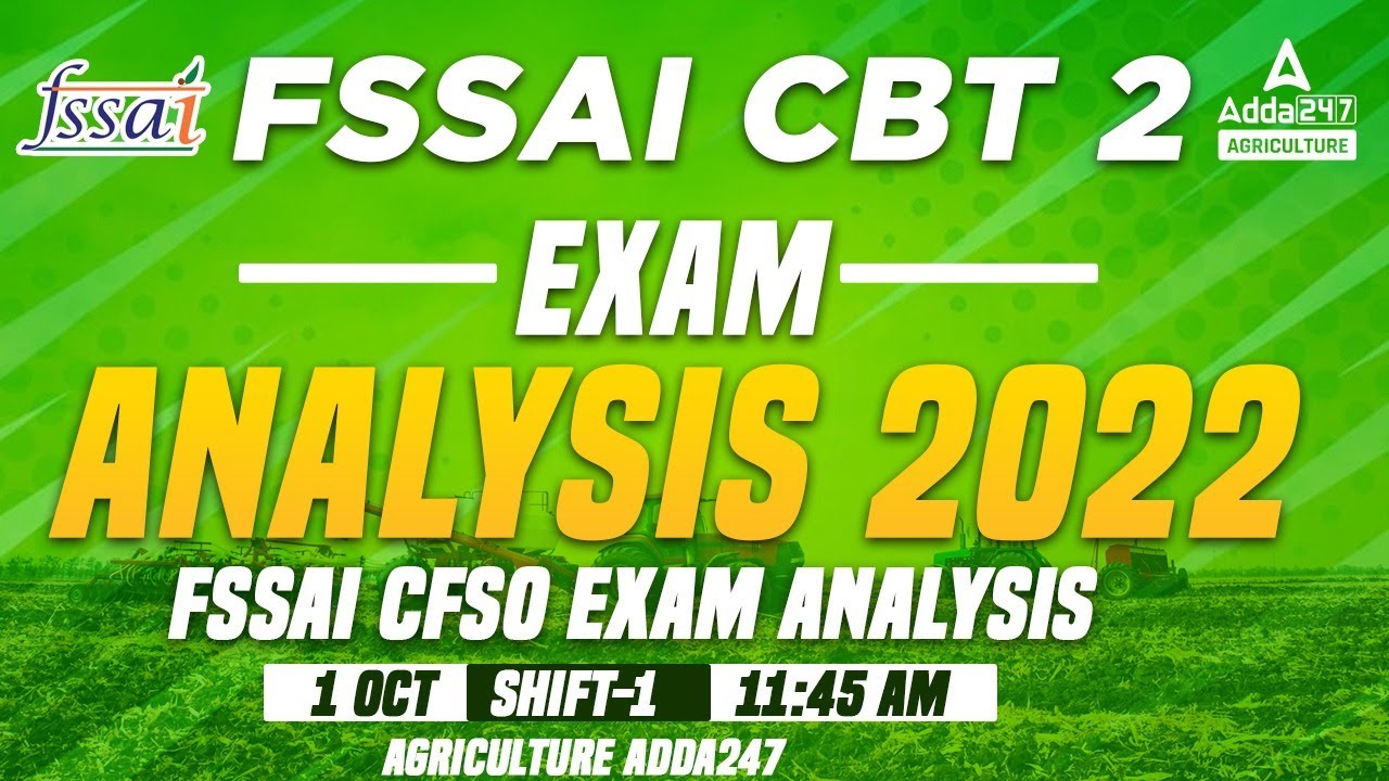 FSSAI CBT 2 Exam Analysis 2022 | Shift 1 | FSSAI CFSO Exam Analysis | Agriculture Adda247