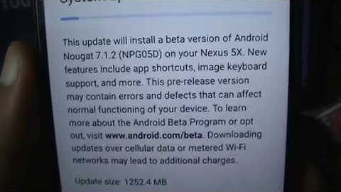 Nougat 7.1.2 update( beta ) on Google Nexus 5X