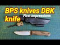 Bps dbk knife first look and comparison