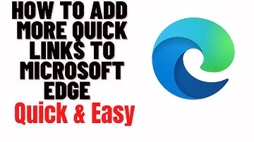 how to add quick links in microsoft edge,how to add more quick links to microsoft edge