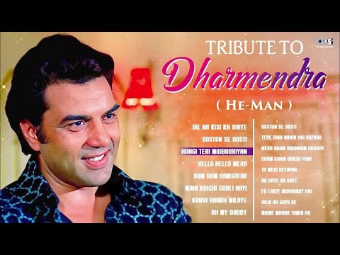 Tribute To Dharmendra Best Of Dharmendra Songs List Evergreen Hits Old Hindi Songs