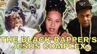 The Black Rapper's Jesus Complex | @Jouelzy