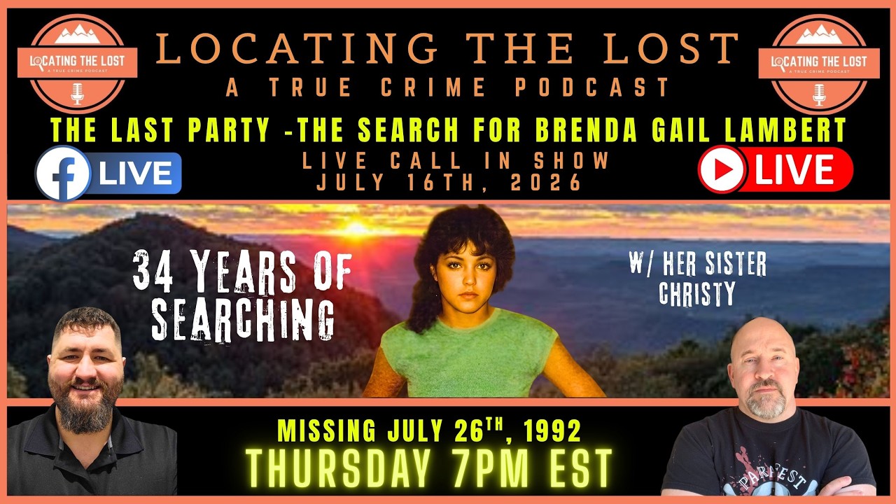 ***LIVE***THE LAST PARTY -THE SEARCH FOR BRENDA GAIL LAMBERT