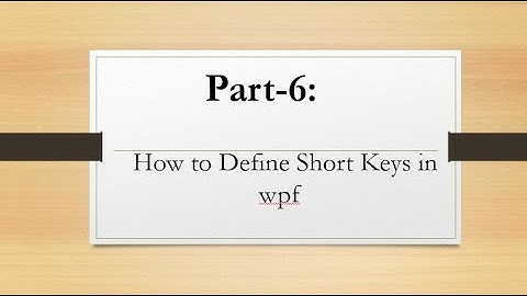 Mastering WPF || How to Define Short keys || In Urdu/Hindi