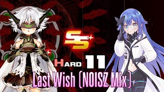 [NOISZ STΔRLIVHT]  Last Wish (NOISZ Mix) Hard 100% SS+ (with HANDCAM)