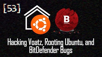 053 - Hacking Voatz and Rooting Ubuntu