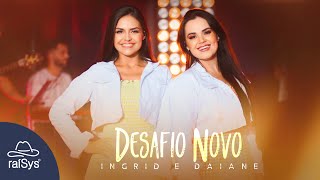 Ingrid e Daiane | Desafio Novo [Clipe Oficial]