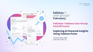Pakistan Tableau User Group Kickoff Event: Exploring AI Powered Insights using Tableau Pulse