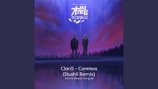 Careless (Slushii Remix) - SACRA BEATS Singles