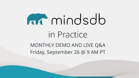 MindsDB in Practice (September 2025) - Monthly Demo and Live Q&A