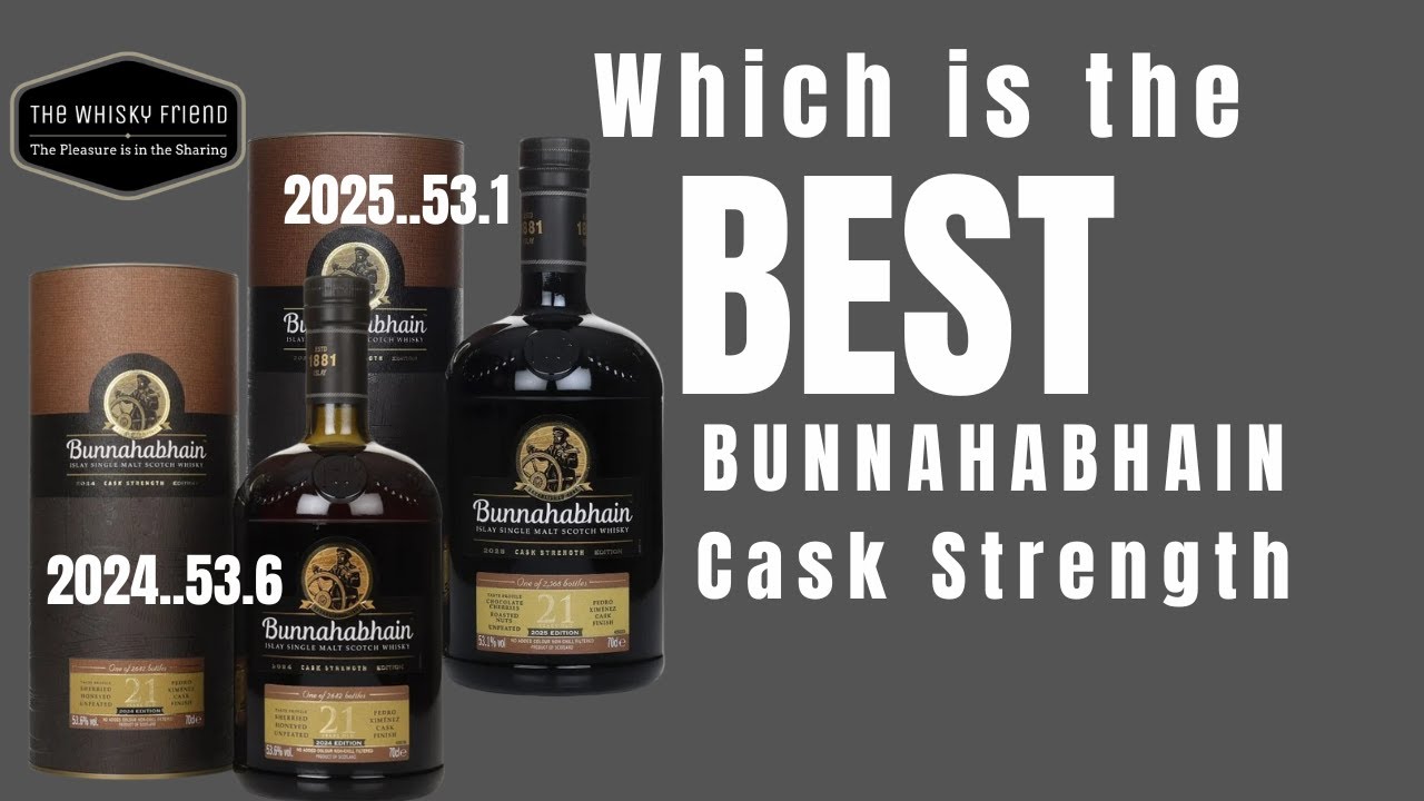 FACE OF FRIDAY...BUNNAHABHAIN 21 Cask Strength 2024 v`s 2025