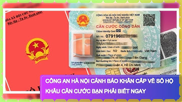 Công an Hà Nội cảnh báo khẩn cấp về sổ hộ khẩu căn cước bạn phải biết ngay