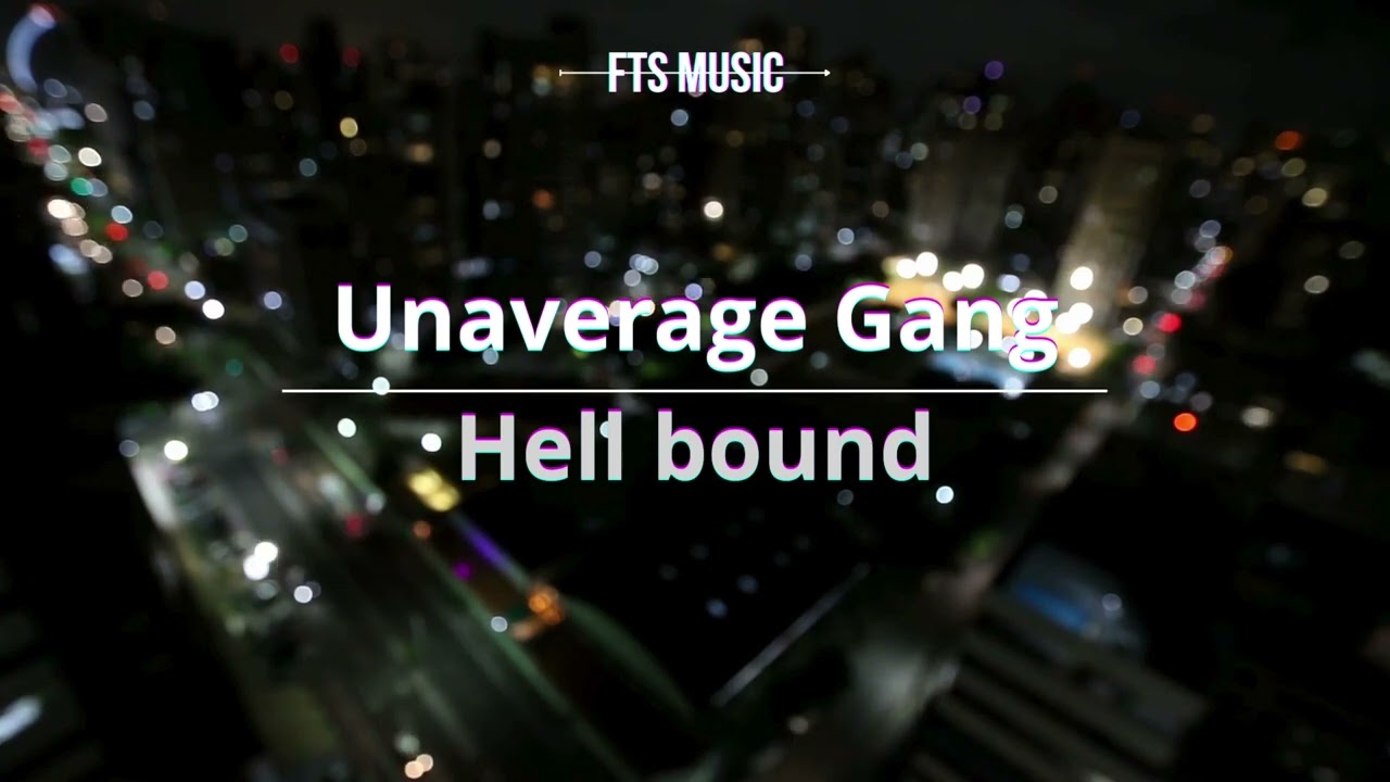 UNAVERAGE GANG -  HELL BOUND (slowed + reverb)