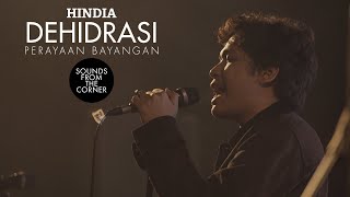 Hindia - Dehidrasi | Dari Perayaan Bayangan | Sounds From The Corner Live #54