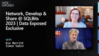 Network, Develop & Share @ SQLBits 2023 | Data Exposed Exclusive